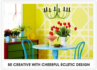 Be Creative with Cheerful Ecletic Design